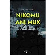 Nikomu ani muk - Kate Alice Marshall
