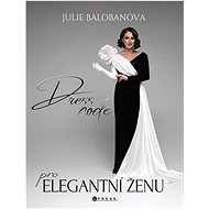Dress code pro elegantní ženu - Julie Balobanova