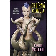 Chlípná chapadla - Carlton Mellick III