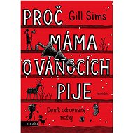 Proč máma o Vánocích pije - Gill Sims