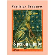 S pěnou u huby - Vratislav Brabenec