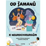 Od šamanů k neurochirurgům - 