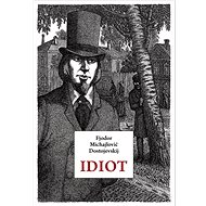 Idiot - Fjodor Michajlovič Dostojevskij