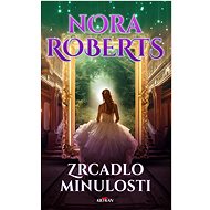 Zrcadlo minulosti - Nora Roberts