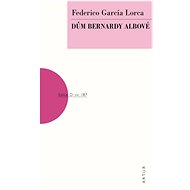 Dům Bernardy Albové - Federico García Lorca