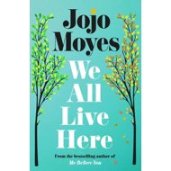 We All Live Here - Jojo Moyes