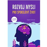Rozvoj mysli pro spokojený život - Dagmar Kožinová