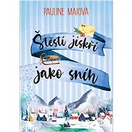 Štěstí jiskří jako sníh - Pauline Maiová