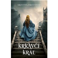 Krkavčí kráľ - Kristína Brestenská