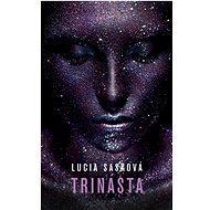 Trinásta - Lucia Sasková  Lucia Sasková