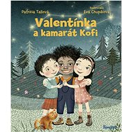 Valentínka a kamarát Kofi - Patrícia Tallová; Eva Chupíková