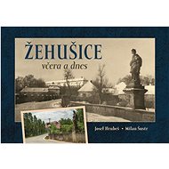 Žehušice včera a dnes - 