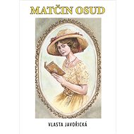 Matčin osud - Vlasta Javořická