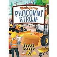 Malujeme pracovní stroje Omalovánka - 