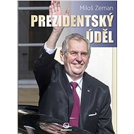 Prezidentský úděl - Miloš Zeman