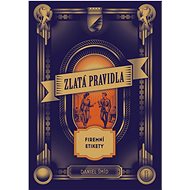 Zlatá pravidla firemní etikety - Daniel Šmíd  Daniel Šmíd