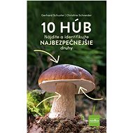 10 húb Najistejšie druhy - Gerhard Schuster; Christine Schneiderová