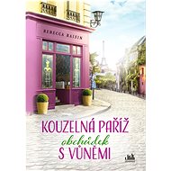 Kouzelná Paříž Obchůdek s vůněmi - Rebecca Raisin