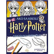 Ako sa kreslí Harry Potter: Oficiálna príručka - Isa Gouache