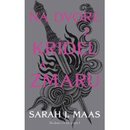 Na dvore z krídel a zmaru - Sarah J. Maas