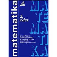 Matematika pro SOŠ a studijní obory SOU - Oldřich Odvárko