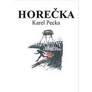 Horečka - Karel Pecka