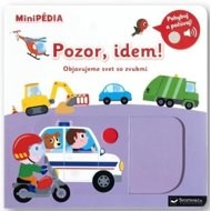MiniPÉDIA Pozor, idem! Objavujeme svet so zvukmi - Nathalie Choux