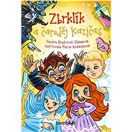 Zbrklík a čarodej Kazičas - Sandra Dražilová-Zlámalová; Marie Koželuhová