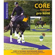Core trénink pro koně: Cviky a techniky inspirované jógou - Simon Cocozza