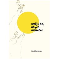 Směju se, abych nebrečel - 