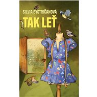 Tak leť - Silvia Bystričanová