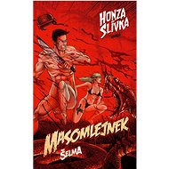 Masomlejnek Šelma - Honza Slívka  Honza Slívka