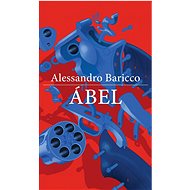 Ábel - Alessandro Baricco