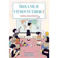Škola nie je výchovný tábor 2 - Mária Belešová