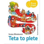 Teta to plete - Ivona Březinová; Eva Sýkorová-Pekárková