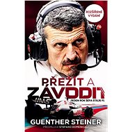 Přežít a závodit: Jeden rok šéfa stáje F1 - Guenther Steiner