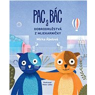 Pac a Bác Dobrodružstvá z Mliekarničky - Miroslava Ábelová