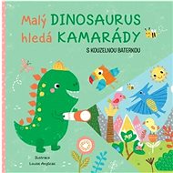 Malý dinosaurus hledá kamarády: s kouzelnou baterkou - 