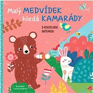 Malý medvídek hledá kamarády: s kouzelnou baterkou - 
