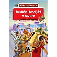 Muflón Ancijáš v opere - Branislav Jobus