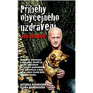 Příběhy obyčejného uzdravení - Jan Hnízdil; Klára Mandausová