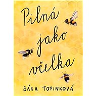 Pilná jako včelka - Sára Topinková