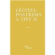Léčitel Postřehy a tipy II. - Jan Jílek