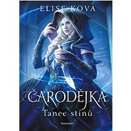 Čarodějka Tanec stínů - Elise Kova