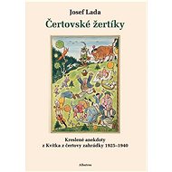 Čertovské žertíky: Kreslené anekdoty z Kvítka z čertovy zahrádky 1925–1940 - Josef Lada