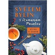 Světem bylin s Romanem Pavelou - Roman Pavela
