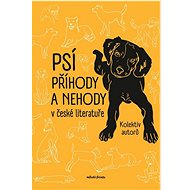 Psí příhody a nehody v české literatuře - 