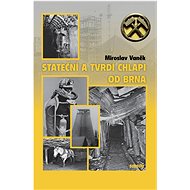 Stateční a tvrdí chlapi od Brna - Miroslav Vaněk  Miroslav Vaněk