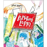 Pomotaní lupiči - Bálint Harcos; Lilla Turi