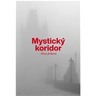 Mystický koridor - Alena Ježková